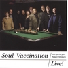 Soul Vaccination: Soul Vaccination Live!