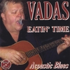 ED VADAS: Eatin' Time