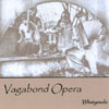 VAGABOND OPERA: Whatyoudo