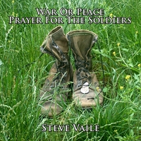 Steve Vaile : War Or Peace Prayer For The Soldiers