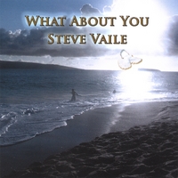 Steve Vaile : What About You