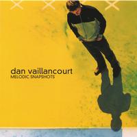 Dan Vaillancourt : Melodic Snapshots