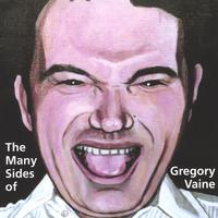 GREGORY VAINE: The Many Sides of