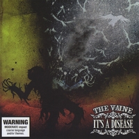 THE VAINE: It’s a Disease