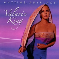 VALARIE KING: Anytime, Anyplace