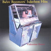 Valentine Green : Baby Boomers' Jukebox Hits