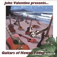 JOHN VALENTINE PRESENTS: Guitars of Hawaii Today Vol 2 (allegro version)