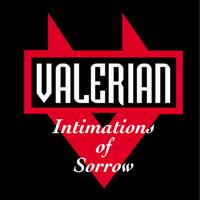 Valerian : Intimations of Sorrow