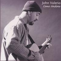 John (JD) Valerio : Come Undone