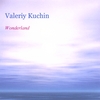 VALERIY KUCHIN: Wonderland