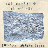 VAL ESWAY & EL MIRAGE: Lovers Losers Liars