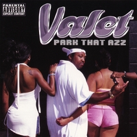 VALET: Park That Azz (Exclusive Release)Two New Tracks Added!!
