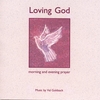 VAL GOLDSACK,SR. MONICA BUTLER, FR. TONY STOREY: Loving God Morning And Evening Prayer