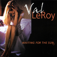 VAL LEROY: Waiting For The Sun