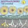 VAL LEVENTHAL: Roots & Flowers