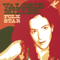 VALORIE MILLER: Folk Star