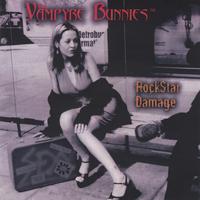 the VAMPYRE BUNNIES : Rockstar Damage
