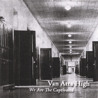 Van Atta High : We are the Captivated