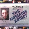 VANDAL: The Nomadic Addict