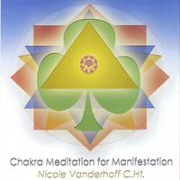 Nicole Vanderhoff : Chakra Meditation for Manifestation