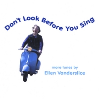 ELLEN VANDERSLICE: Don't Look Before You Sing