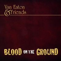 Van Eaton : Blood On the Ground