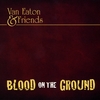 VAN EATON: Blood On the Ground
