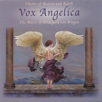 VOX ANGELICA: Chants of Heaven and Earth