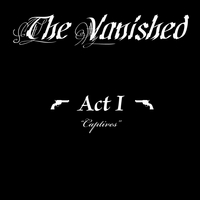 THE VANISHED: Act I: "Captives"
