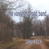 THE VANISHING ROAD BAND: Unlikely