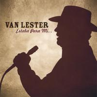 Van Lester : Estaba Para Mi
