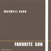MAXWELL VANN: Favorite Son