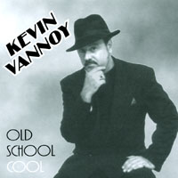 KEVIN VANNOY: Old School cool