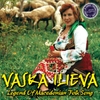 VASKA ILIEVA: Legend Of Macedonian Folk Songs
