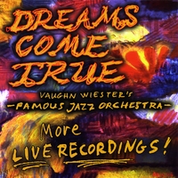 Vaughn Wiester's Famous Jazz Orchestra : Dreams Come True