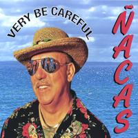 VERY BE CAREFUL: ñacas