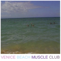 VENICE BEACH MUSCLE CLUB: Venice Beach Muscle Club