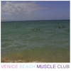 VENICE BEACH MUSCLE CLUB: Venice Beach Muscle Club