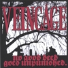 VEIN CAGE: No Good Deed Goes Unpunished