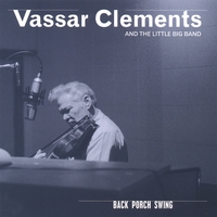 Vassar Clements and the Little Big Band : Back Porch Swing