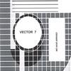 VECTOR 7: We Have Arrived
