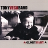 TONY VEGA BAND: Glory Baby