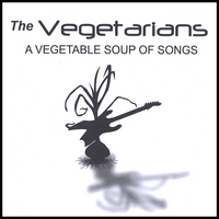 THE VEGETARIANS: A Vegetable Soup Of Songs