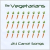 THE VEGETARIANS: 24 Carrot Songs