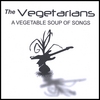 THE VEGETARIANS: A Vegetable Soup Of Songs