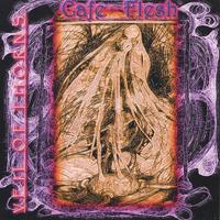 Veil Of Thorns : Cafe Flesh
