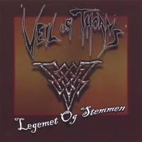 Veil Of Thorns : Legemet Og Stemmen