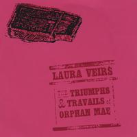 Laura Veirs : The Triumphs and Travails of Orphan Mae