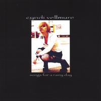 Cyndi Vellmure : Songs For A Rainy Day