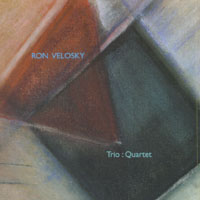 Ron Velosky : Ron Velosky Trio : Quartet